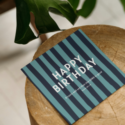 Psalm 34:8 Happy Birthday card KJV with striped blue design – ‘O taste and see that the Lord is good: blessed is the man that trusteth in him.